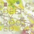 Deeply Rooted